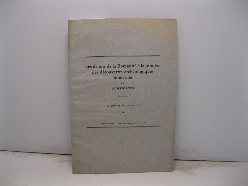 Les débuts de la Romanité à la lumière des découvertes archéologiques modernes